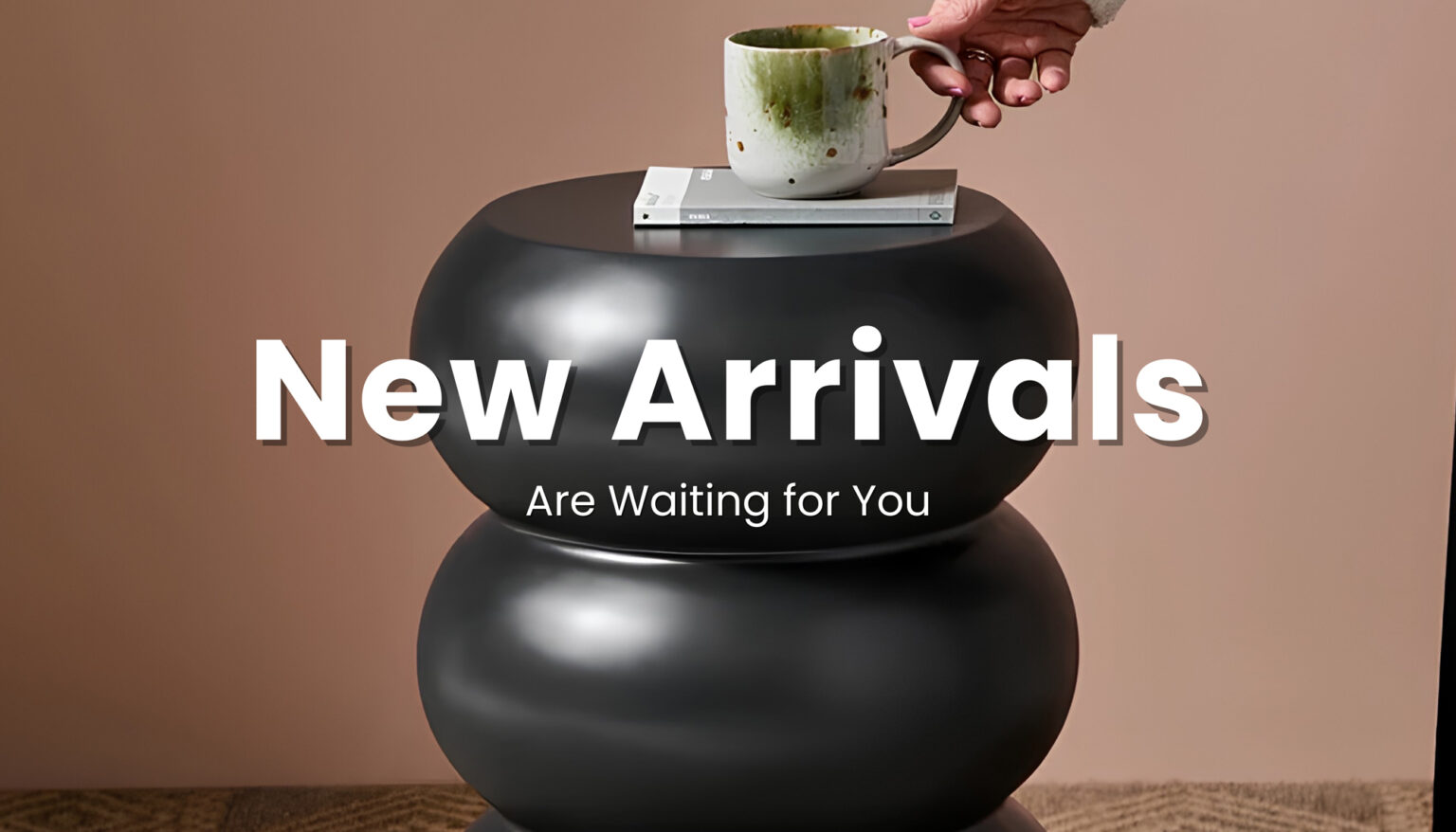 New arrivals are waiting for you
